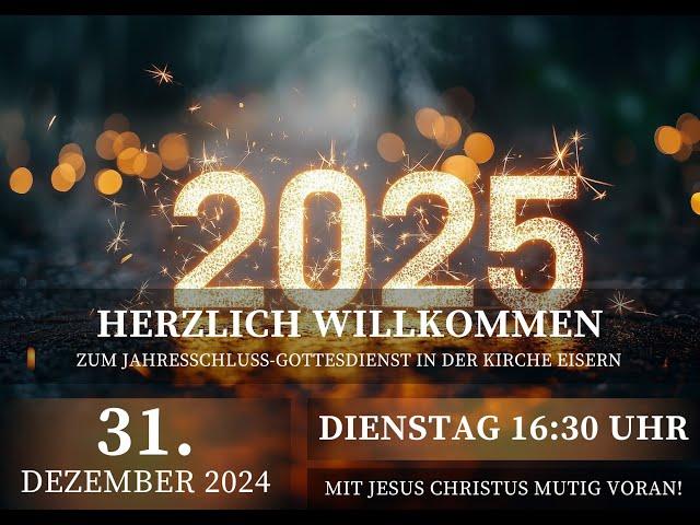 Ev. Kirche Eisern  Gottesdienst 31. Dezember 2024 - Jahresschlussgottesdienst