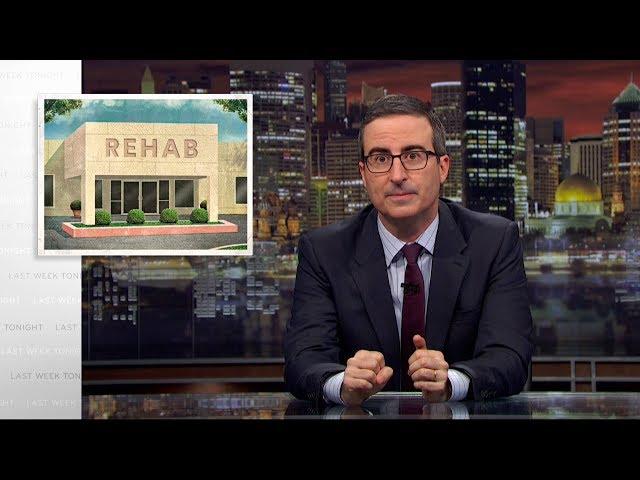 Rehab: Last Week Tonight with John Oliver (HBO)