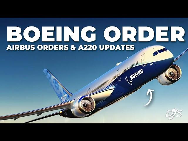 Boeing Order, Airbus Order News & A220 Updates