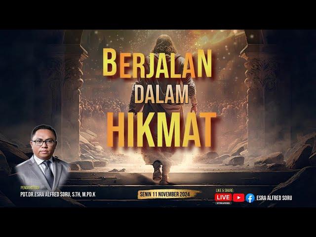 PDT. ESRA ALFRED SORU - "BERJALAN DALAM HIKMAT"