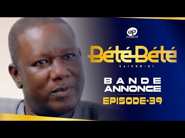 BÉTÉ BÉTÉ - Saison 1 - Episode 39 : Bande Annonce