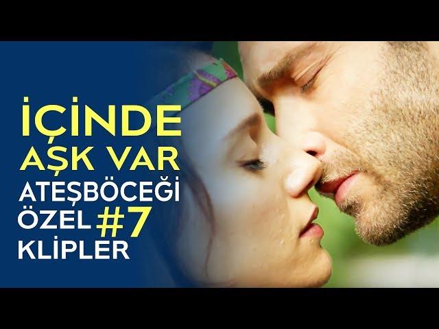 İçinde Aşk Var | Ateşböceği Özel Klipler #7