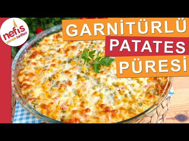 Muhteşem Lezzet Garnitürlü Patates Püresi - Nefis Yemek Tarifleri