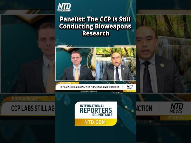 The CCP Continues to Conduct Bioweapons Research - International Reporters Roundtable
