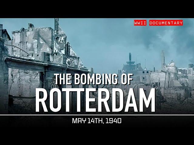 The Bombing of Rotterdam: May 14th, 1940 | WWII Documentary