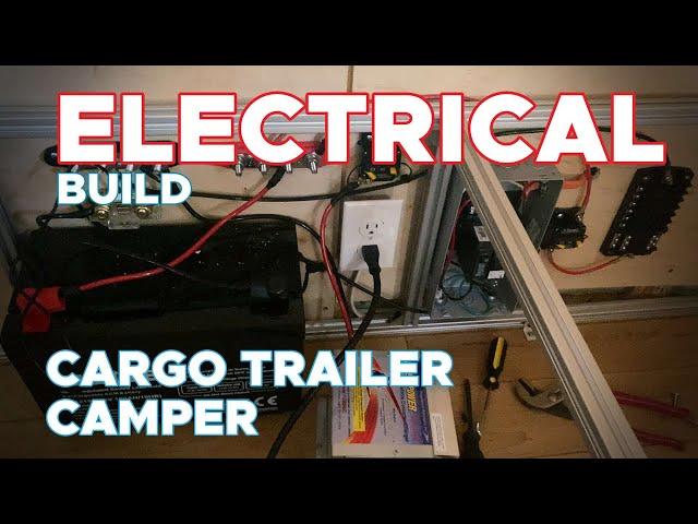 Cargo Trailer Camper Electrical | DIY CAMPER