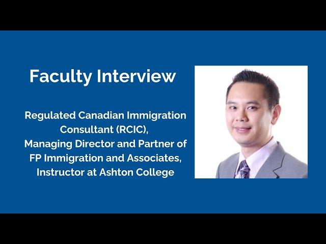 Faculty Interview: Fred Li | Immigration Consultant | Ashton College