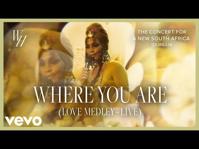 Whitney Houston - Where You Are (Love Medley) (The Concert for a New South Africa (Durban) - LIVE)