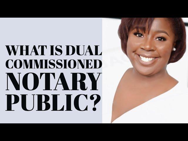 What is a dual commissioned Notary ?