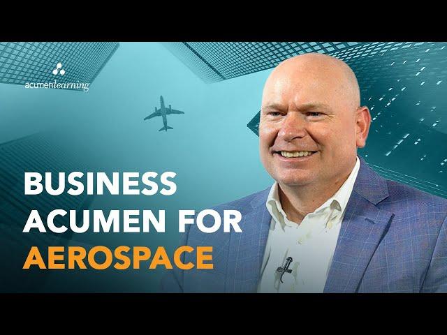 Business Acumen for the Aerospace & Defense Industry | Why business acumen training matters