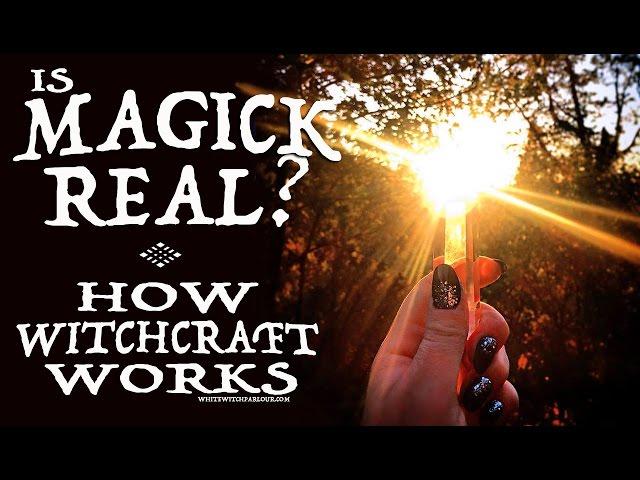 Is Witchcraft Real? How Magick Works ~ The White Witch Parlour