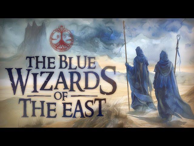 The Blue Wizards Reborn! Tolkien's Reimagining of the Eastern Wizards