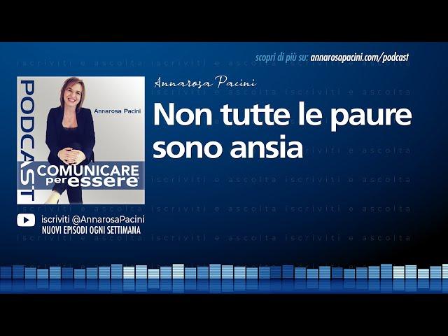 Non tutte le paure sono ansia - Podcast