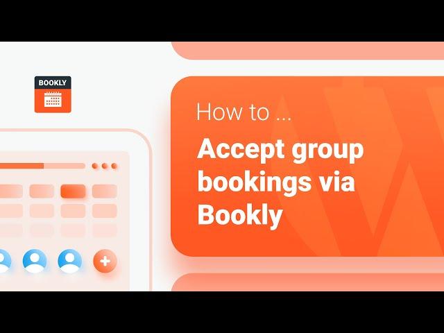 How to accept group bookings – Bookly Group Booking (Add-on)