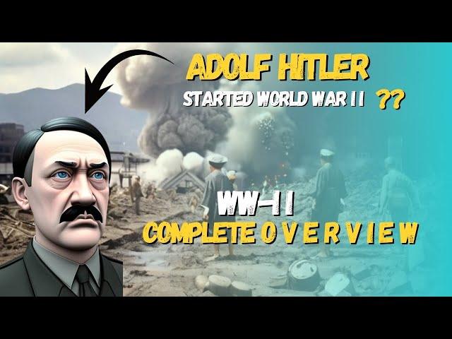 Adolf Hitler started World war II ? - WW II Complete Overview