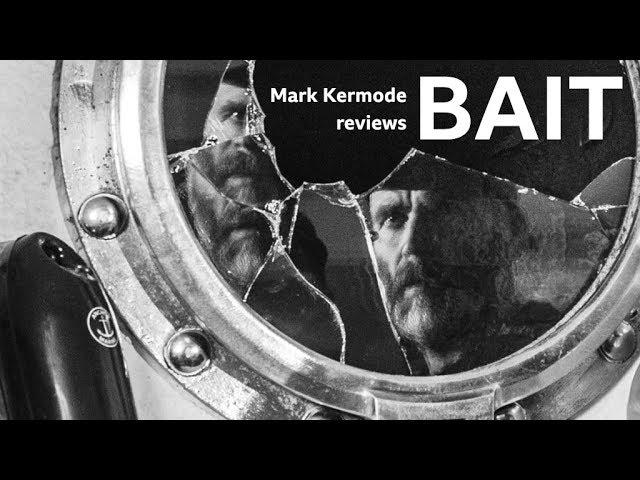 Bait reviewed by Mark Kermode