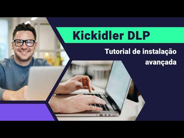 Tutorial de instalação avançada do Kickidler DLP no Windows