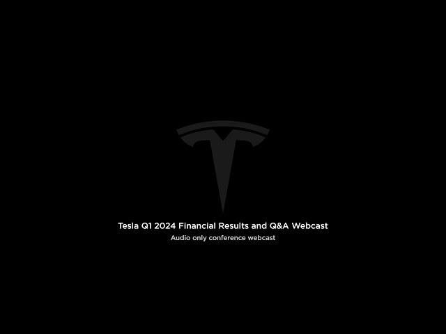 Tesla Q1 2024 Financial Results and Q&A Webcast