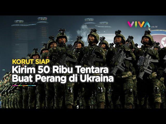 UKRAINA MAKIN TERJEPIT! 50 Ribu Militer Korut Siap Bantu Rusia