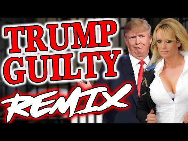 Trump Guilty REMIX - The Remix Bros