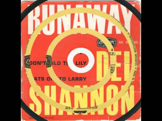 DEL SHANNON....runaway.