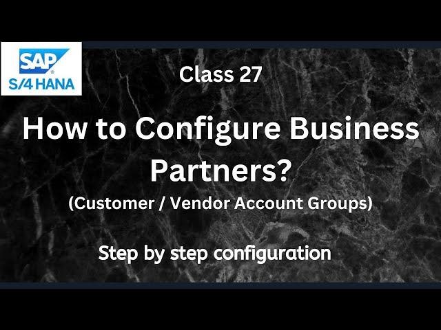 How to Configure Business Partners |SAP S4 Hana FI-Financial Accounting | Class-27