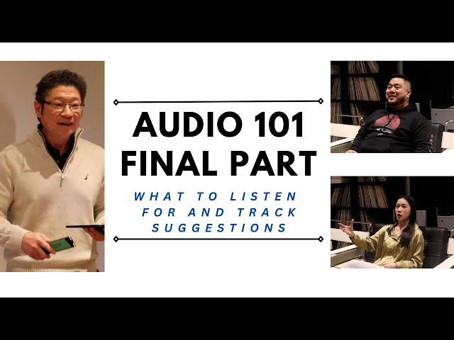 Audio 101 Final Part  - What to listen for and track suggestions