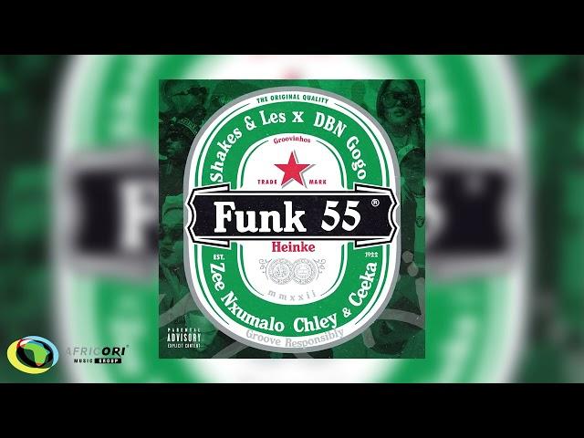 Shakes & Les, Zee Nxumalo and DBN Gogo - Funk 55 [Ft. Ceeka RSA and Chley] (Official Audio)