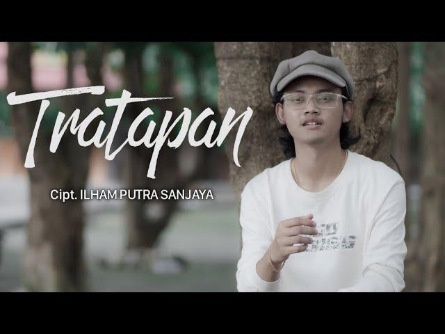 TRATAPAN - Ilham Putra Sanjaya |Dangdut| (Official Music Video)