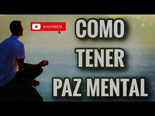 Como Tener Paz Mental - Domina Tu Mente (Materializa Tus Sueños TV)