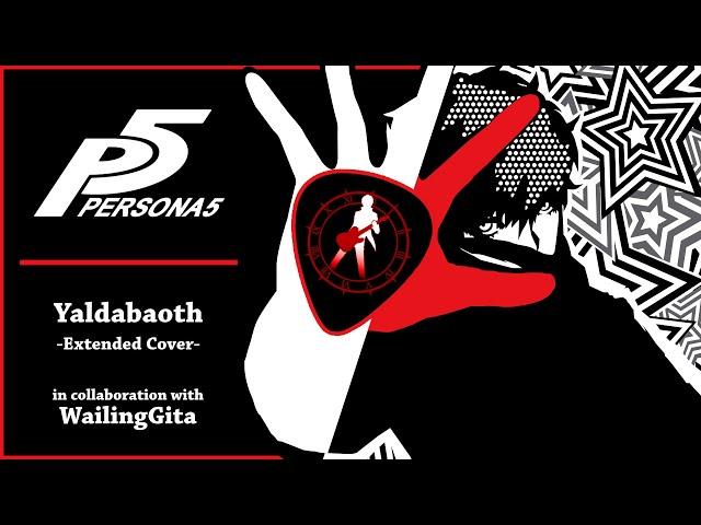 Persona 5 - "Yaldabaoth" (Extended Cover feat. @WailingGita) | damusicmahn