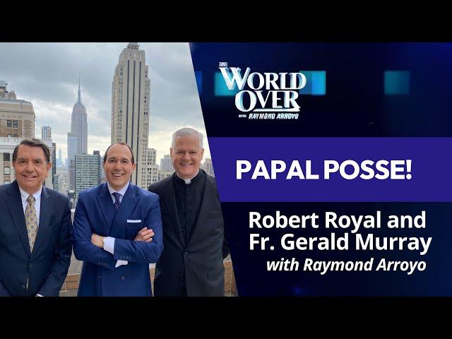 The World Over July 11, 2024 | PAPAL POSSE! Robert Royal & Fr. Gerald Murray with Raymond Arroyo