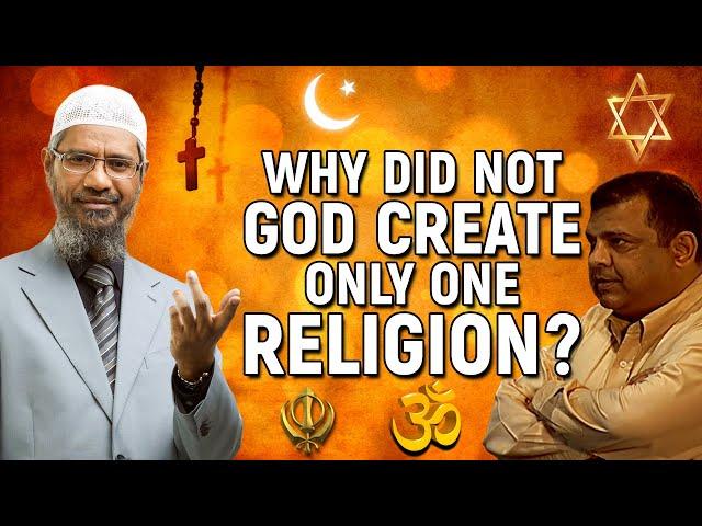 Why Did not God Create Only One Religion? - Dr Zakir Naik