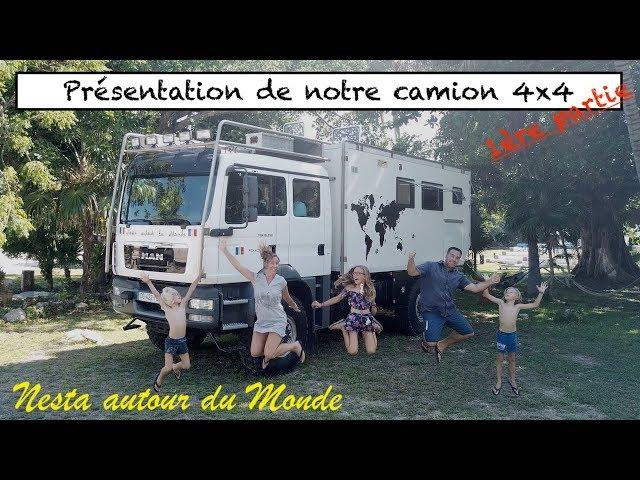 TRUCK CAMPER TOUR - Présentation de  notre camion 4x4, 1ère partie - #27 - Nesta autour du Monde