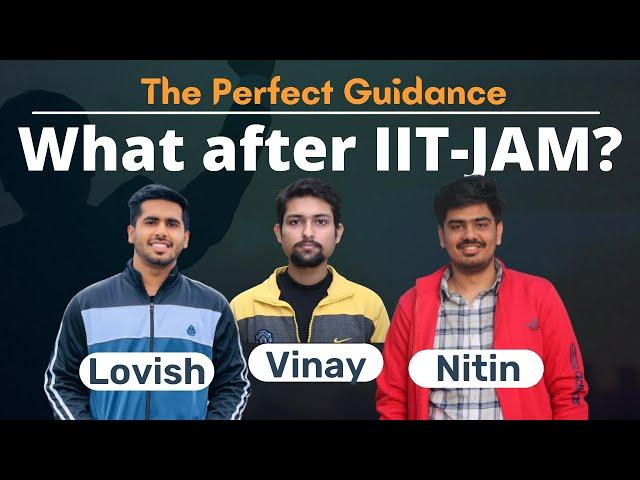 What after IIT-JAM? | The prefect guidance | Nitin | Vinay | Lovish | SuccessHill | PrepKit