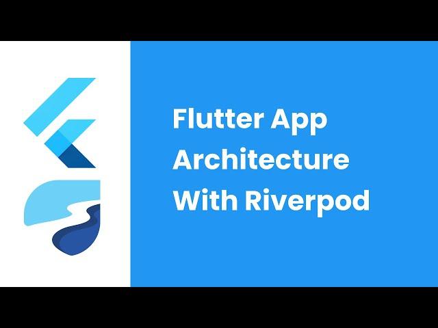 Production grade Flutter Architecture with Riverpod