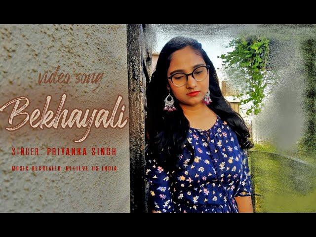 Cover Song: Bekhayali | Kabir Singh Hindi Film | PRIYANKA SINGH VERSION | Music Video| Arijit Singh