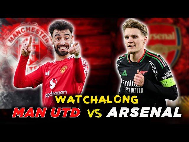 MANCHESTER UNITED 1-1  ARSENAL - LIVE WATCHALONG ( Premier League 2024-25)