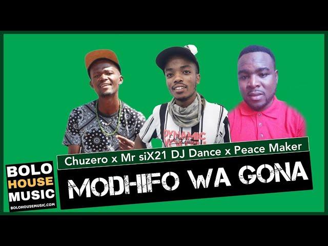 Modhifo Wa Gona - Chuzero x Mr Six21 DJ Dance & Peace Maker (Original)