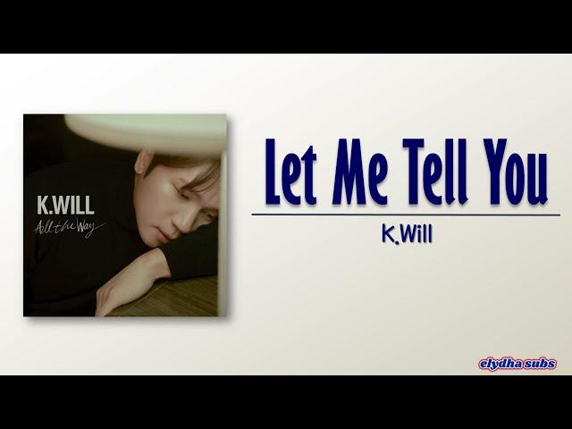 K.Will – Let Me Tell you (말할게) [Rom|Eng Lyric]