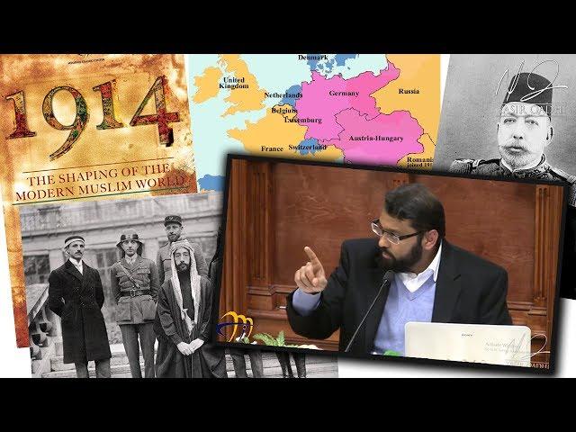 1914: The Shaping of the Modern Muslim World - Part 1 ~ Dr. Yasir Qadhi | 15th January 2014