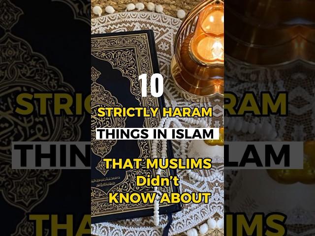 10 THINGS STRICTLY HARAM IN ISLAM ️ ️ #short #trending #viral #youtubeshorts