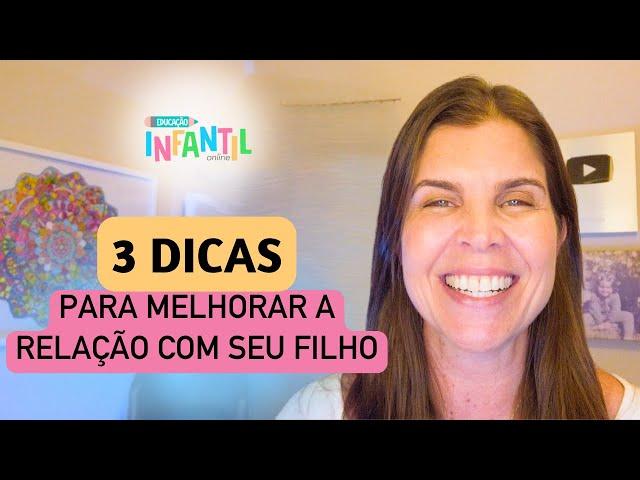 3 Dicas Para Melhorar A Relação Com Os Filhos - Psicóloga Daniella Faria