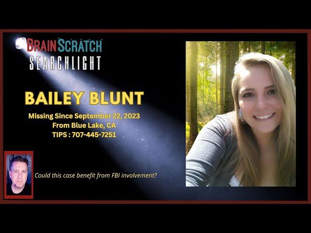 Bailey Blunt (and her ex-boyfriend) Disappeared | BRAINSCRATCH SEARCHLIGHT