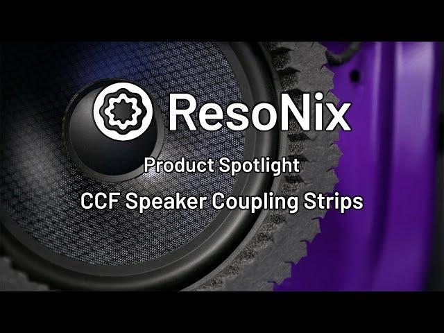 ResoNix Sound Solutions - CCF Strips - Speaker-To-Grille Coupler Product Spotlight