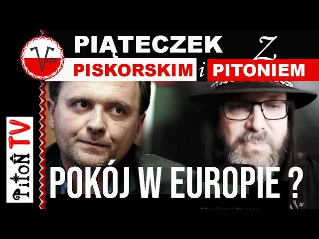 Pokój w Europie ? . M.Piskorski w Pitoń TV