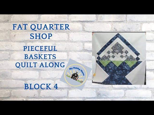 July 2024 FQS Sew Sampler ~ Pieceful Baskets ~ BLOCK 4