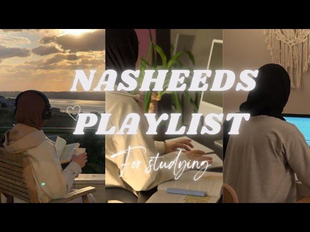 Nasheed playlists to listen to while studying  ||all the best for your exams ||