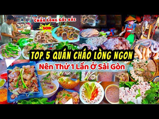Top 5 Quán Cháo Lòng Ngon Có Tiếng Nên Thử Một Lần Ở Sài Gòn