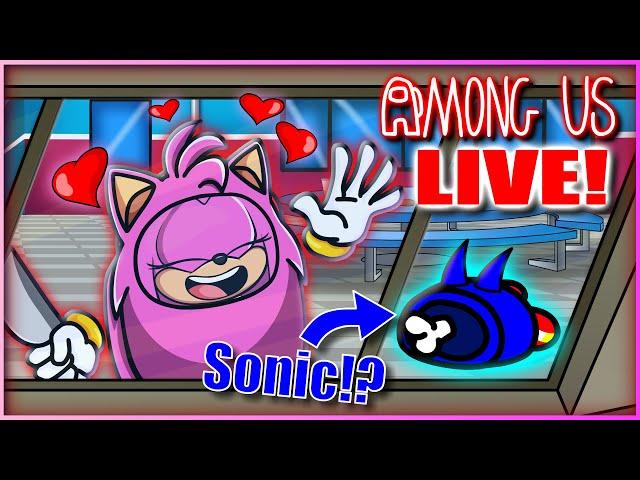   Sonic and Amy Play AMONG US with Viewers - LIVE!!!